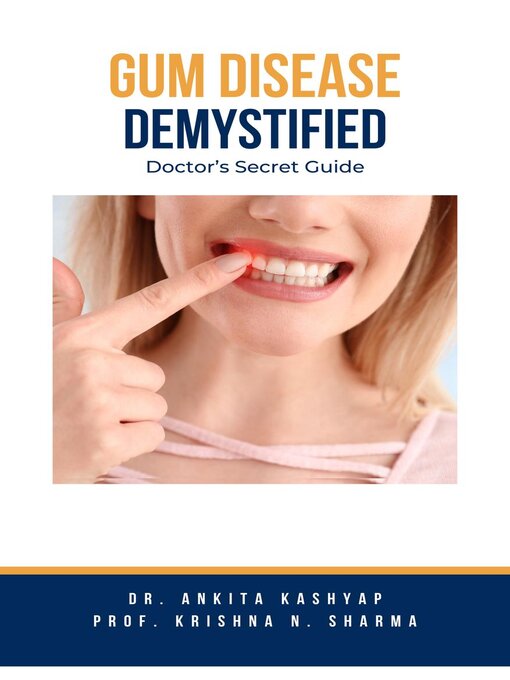 Title details for Gum Diseases Demystified by Dr. Ankita Kashyap - Available